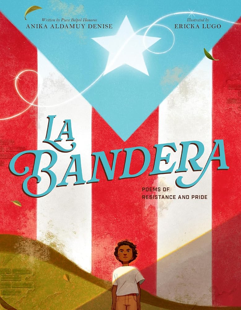 La Bandera: An Illustrated Ode to Puerto Rico, its History, and its Flag, for Kids (Ages 8+) cover image