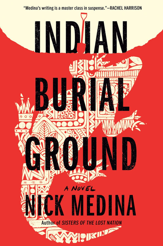 Indian Burial Ground by Nick Medina (Hardcover)
