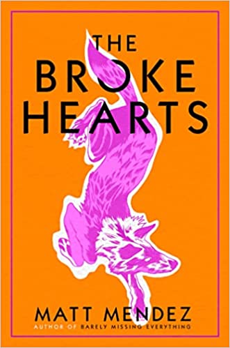 The Broke Hearts by Matt Mendez (Paperback)