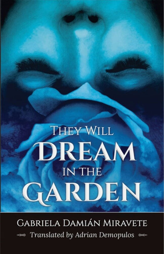 They Will Dream In The Garden by Gabriela Damián Miravete (Paperback)