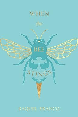 When The Bee Stings by Raquel Franco (Paperback)