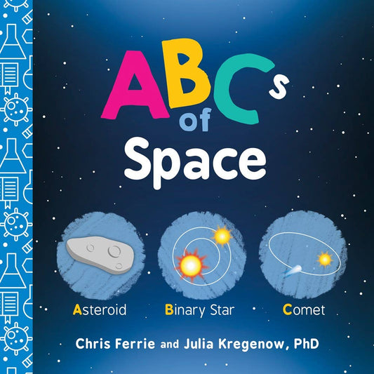 ABCs of Space: Baby University Series by Chris Ferrie & Julia Kregenow, PhD (Board Book)