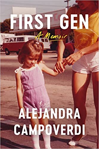 First Gen: A Memoir by Alejandra Campoverdi (Hardcover)