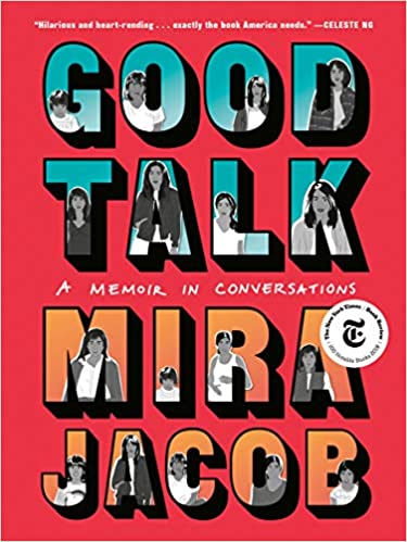 Good Talk: A Memoir in Conversations by Mira Jacobs (Hardcover)