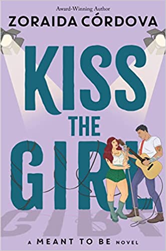 Kiss The Girl by Zoraida Córdova (Meant To Be Series) (Paperback)