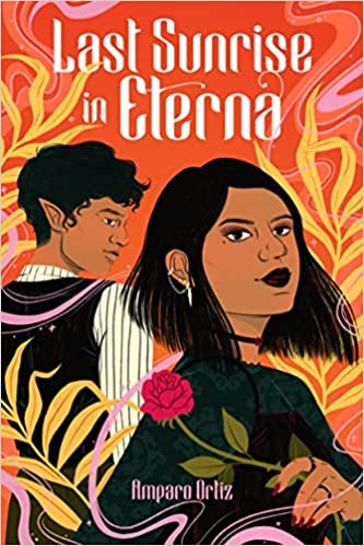 Last Sunrise in Eterna by Amparo Ortiz (Hardcover)