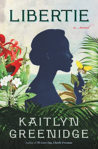 Libertie by Kaitlyn Greenidge (Hardcover)