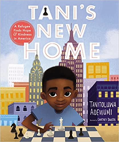 Tani's New Home: A Refugee Finds Hope & Kindness in America by Tanitoluwa Adewumi (Hardcover)