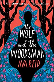 The Wolf and the Woodsman by Ava Reid (Paperback)
