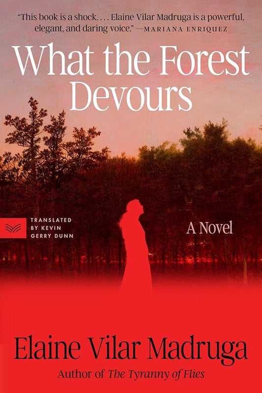 What the Forest Devours: A Novel cover image