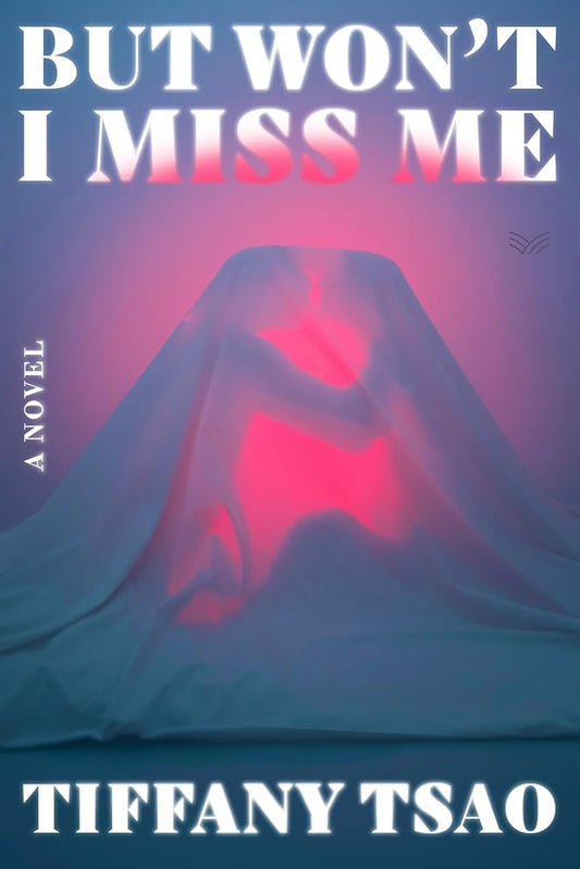 But Won't I Miss Me: A Novel cover image