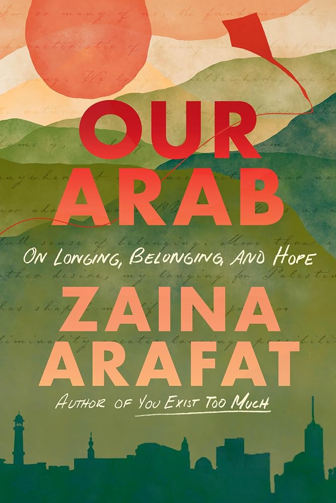 Our Arab: On Longing, Belonging, and Hope cover image