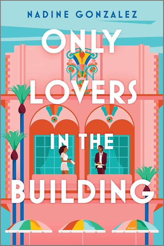 Only Lovers in the Building: A Romantic Comedy of Friendship, Romance Book Clubs and Podcasting on a Retreat in Miami cover image