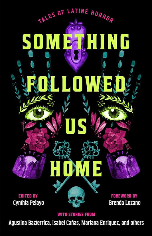 Something Followed Us Home: Tales of Latiné Horror cover image