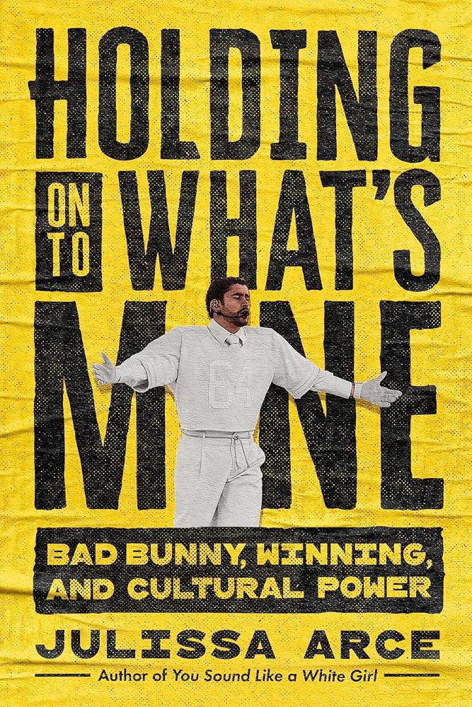 Holding onto What's Mine: Bad Bunny, Winning, and Cultural Power cover image