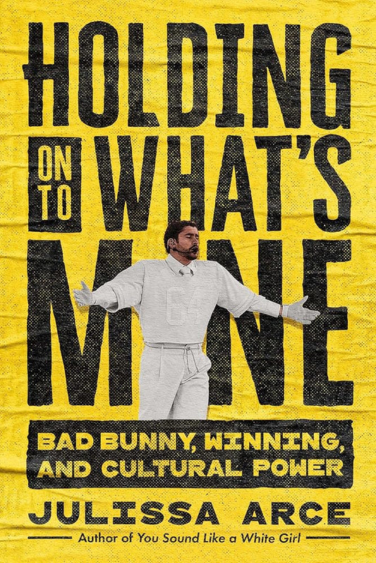 Holding onto What's Mine: Bad Bunny, Winning, and Cultural Power cover image