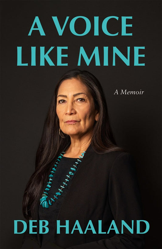 A Voice Like Mine: A Memoir by Deb Haaland (Hardcover) (PREORDER)