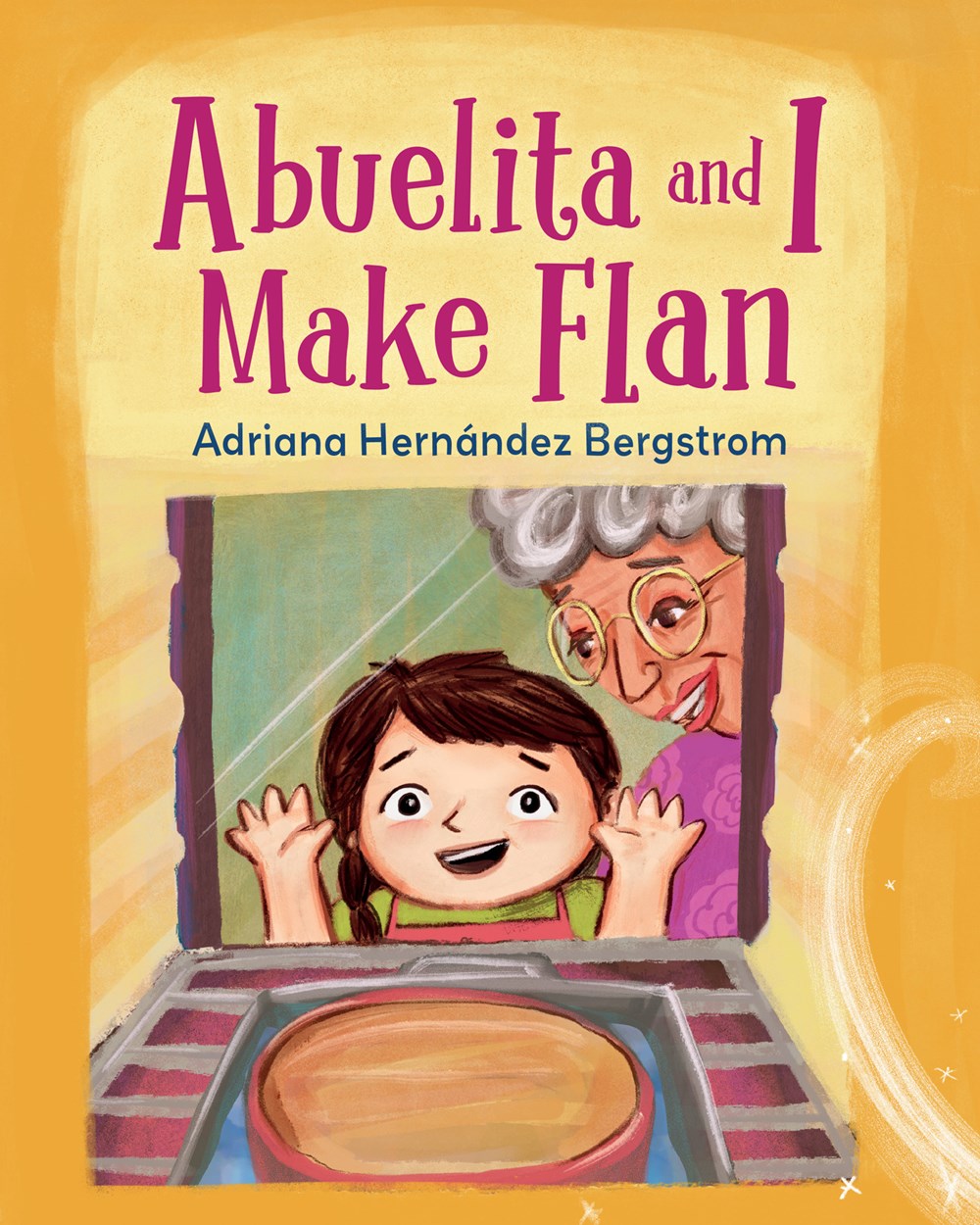 Abuelita and I Make Flan by Adriana Hernández Bergstrom (Hardcover)