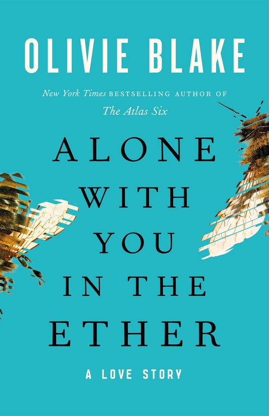 Alone With You In The Ether: A Love Story by Olivie Blacke (Paperback)