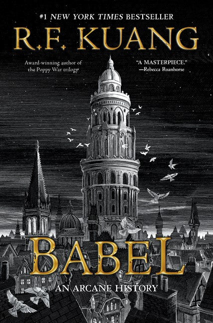 Babel: Or the Necessity of Violence: (An Arcane History of the Oxford Translators' Revolution by R.F. Kuang (Hardcover)