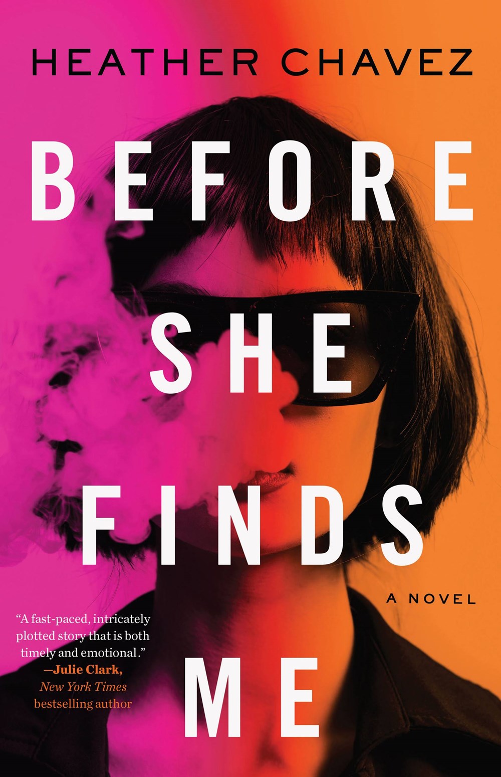 Before She Finds Me by Heather Chavez (Hardcover)