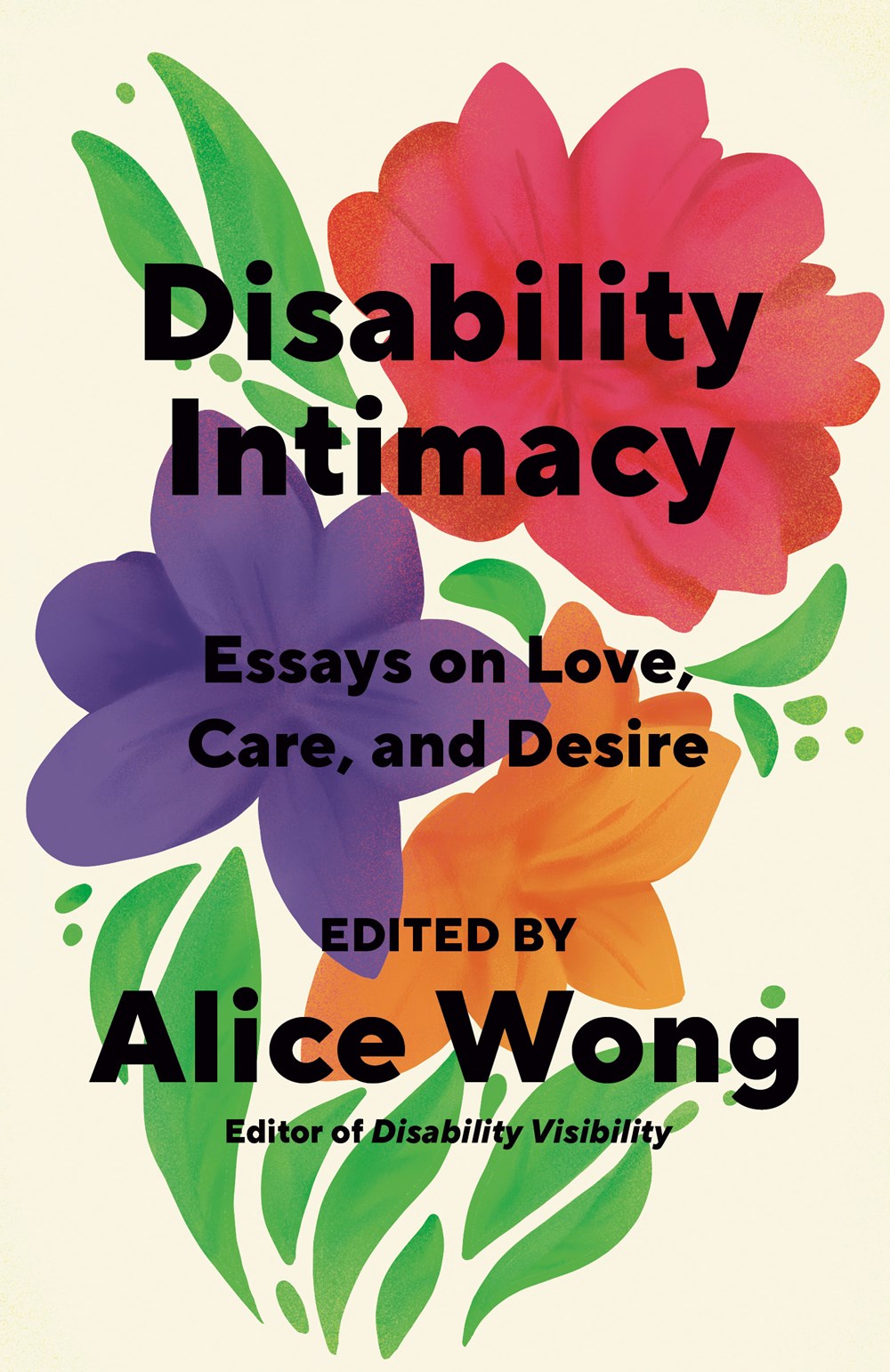 Disability Intimacy: Essays on Love, Care and Desire by Alice Wong (Paperback) (PREORDER)