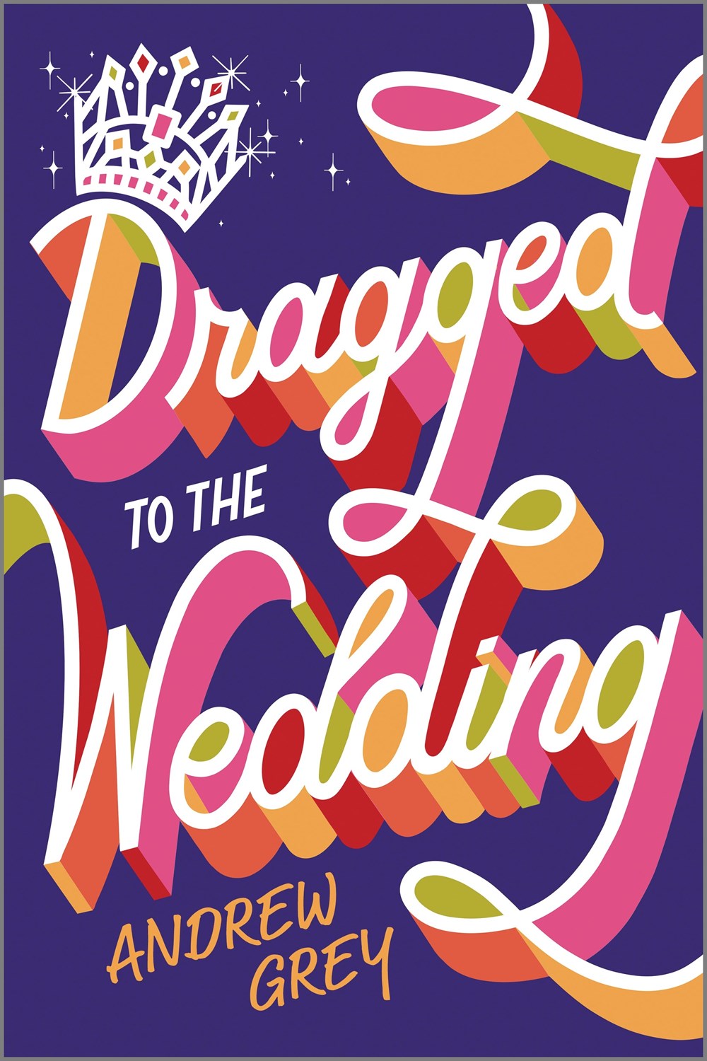 Dragged To The Wedding by Andrew Grey (Paperback) (PREORDER)
