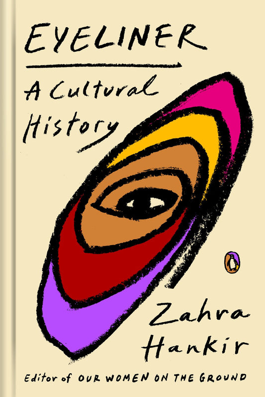 Eyeliner: A Cultural History by Zahra Hankir (Hardcover)