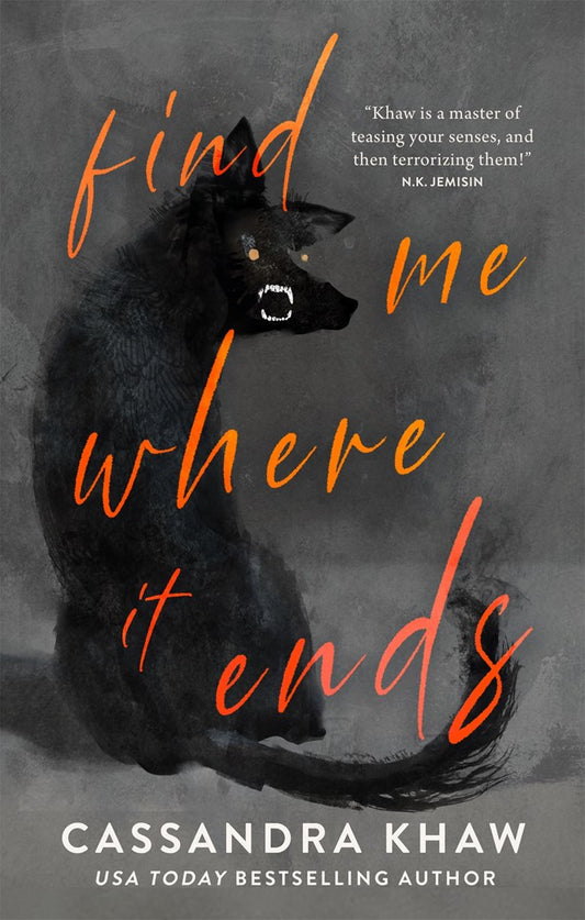 Find Me Where It Ends by Cassandra Khaw (Hardcover) (PREORDER)