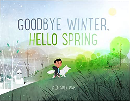 Goodbye Winter, Hello Spring by Kenard Pak (Hardcover)