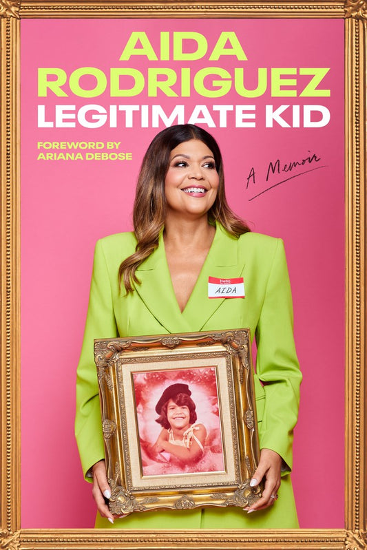 Legitimate Kid: A Memoir by Aida Rodriguez (Hardcover) (PREORDER)