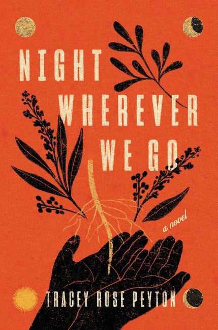 Night Wherever We Go by Tracey Rose Peyton (Hardcover)