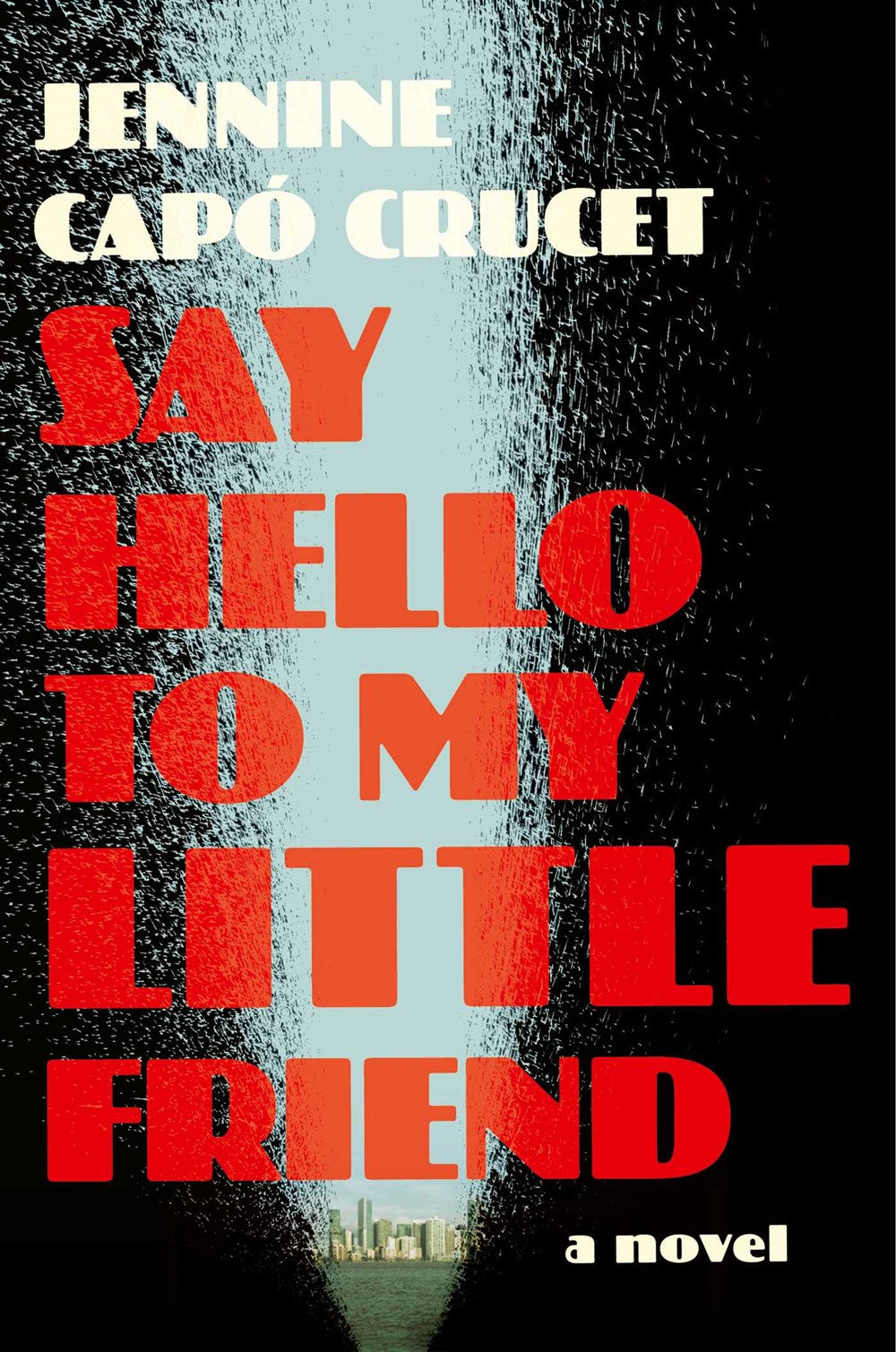 Say Hello To My Little Friend by Jennine Capó Crucet (Hardcover) (PREORDER)