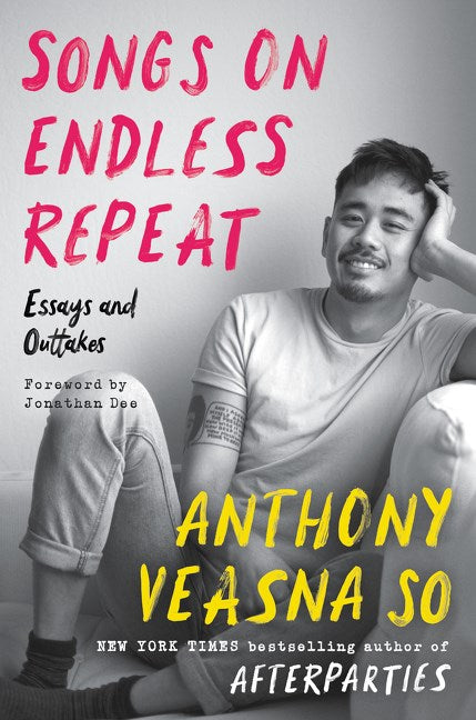 Songs on Endless Repeat: Essays and Outtakes by Anthony Veasna So (Hardcover) (PREORDER)