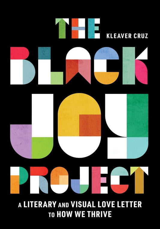 The Black Joy Project by Kleaver Cruz (Hardcover)