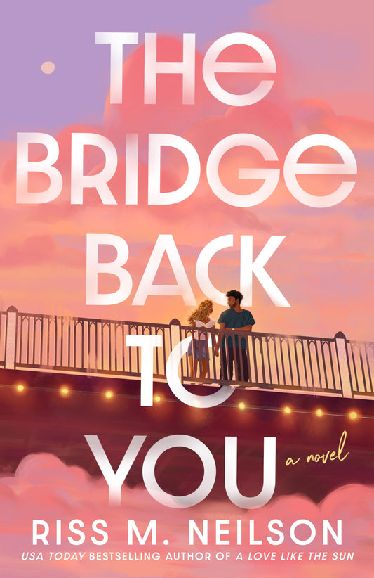 The Bridge Back to You by Riss M. Neilson (Paperback) (PREORDER)