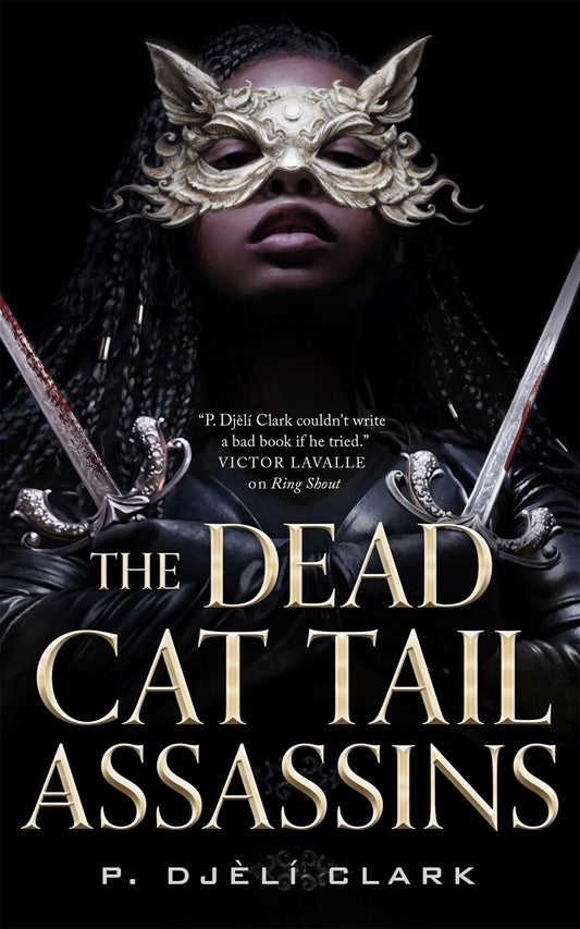 The Dead Cat Tail Assassins by P. Djèlí Clark (Hardcover)