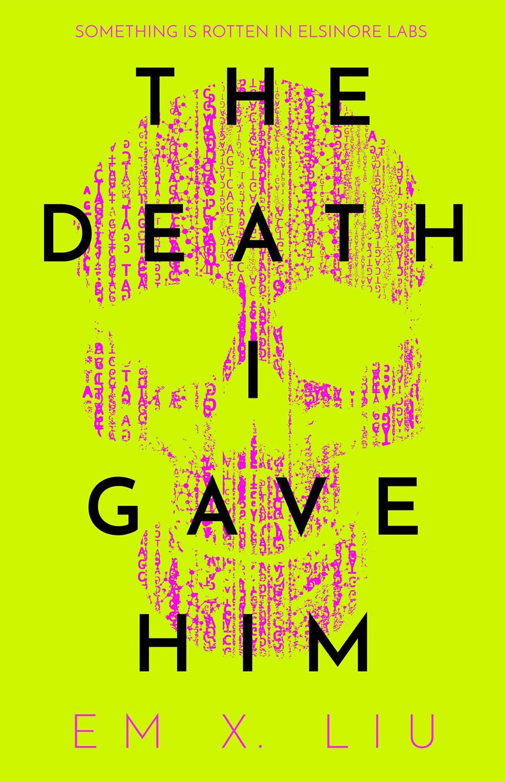 The Death I Gave Him by Em X. Liu (Hardcover)