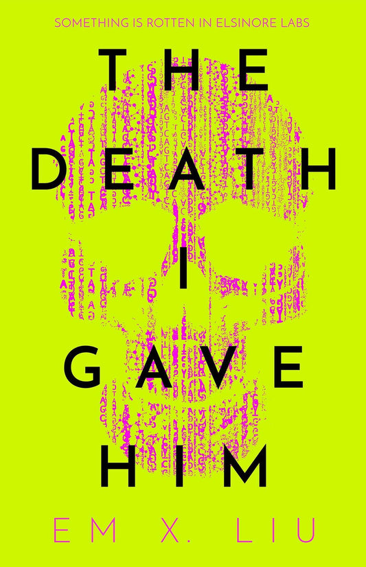 The Death I Gave Him by Em X. Liu (Hardcover)