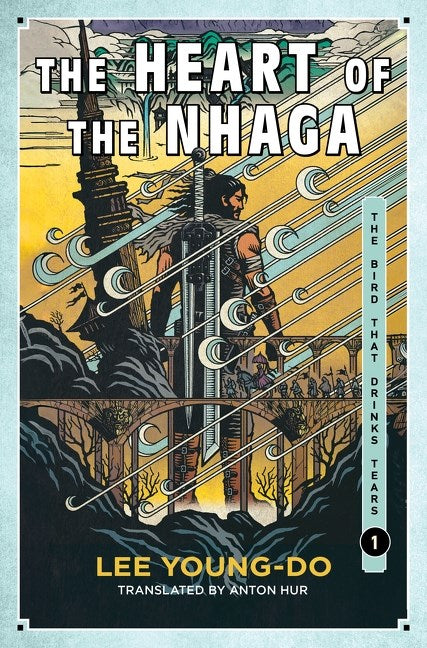 The Heart of the Nhaga: A Novel (The Bird That Drinks Tears, 1) by Lee Young-do (Hardcover) (PREORDER)