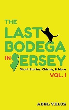 The Last Bodega in Jersey, Vol. 1 by Abel Veloz (Paperback)