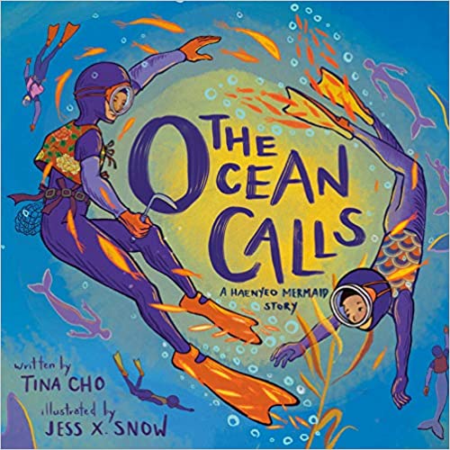 The Ocean Calls: A Haenyeo Mermaid Story by Tina Cho (Hardcover)