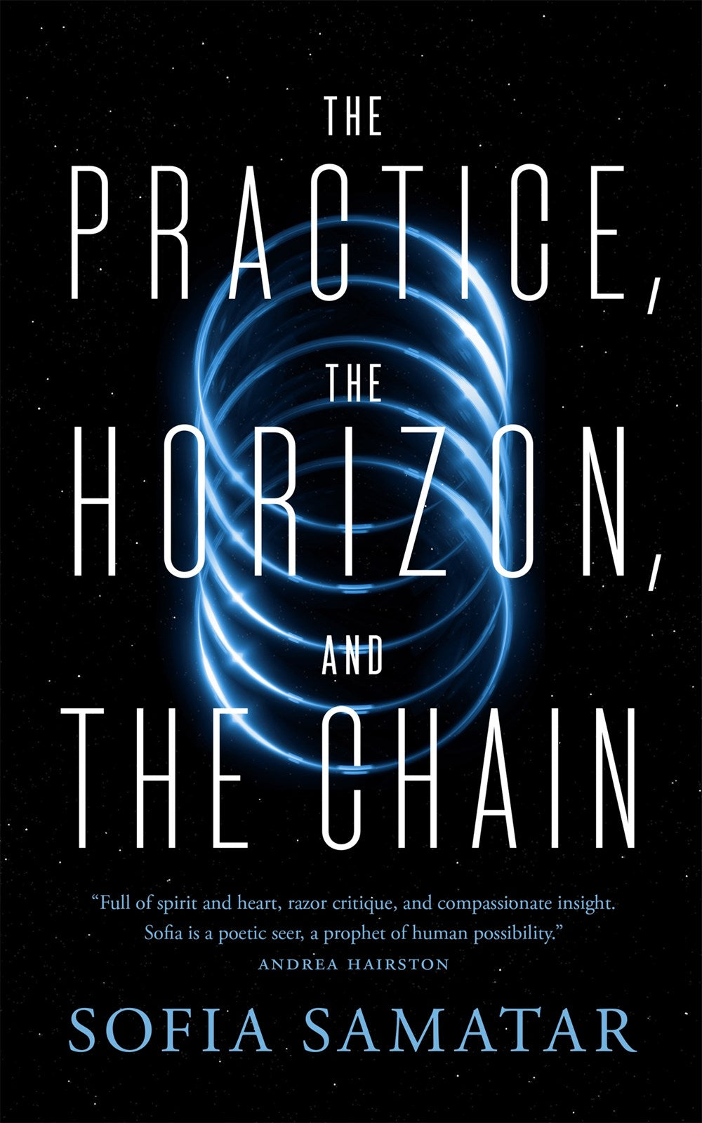 The Practice, the Horizon, and the Chain by Sofia Samatar (Paperback)