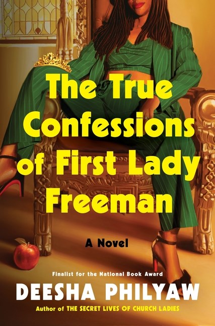 The True Confessions of First Lady Freeman: A Novel by Deesha Philyaw (Hardcover) (PREORDER)