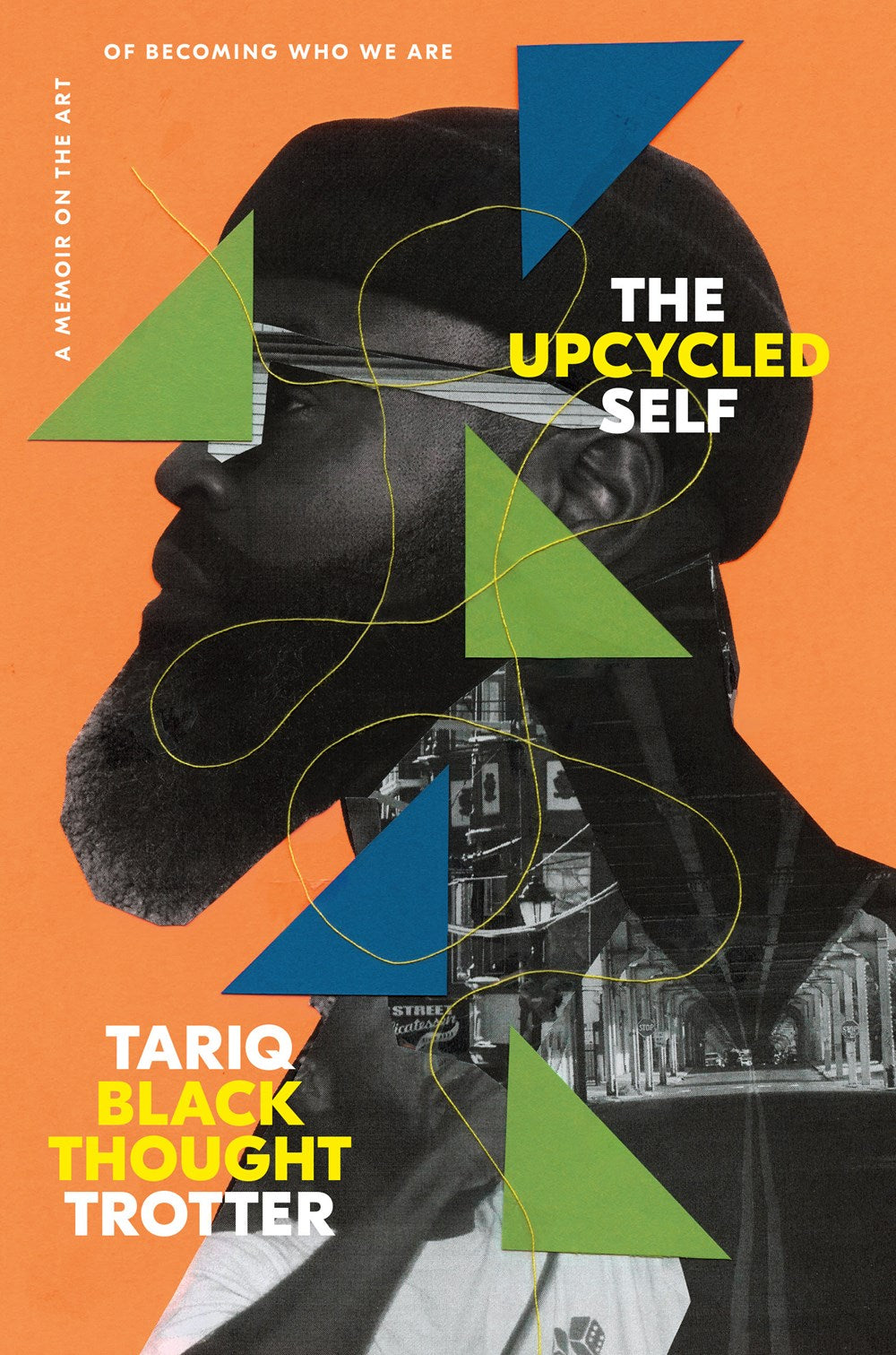 The Upcycled Self: A Memoir on the Art of Becoming Who We Are by Tariq Trotter (Hardcover)
