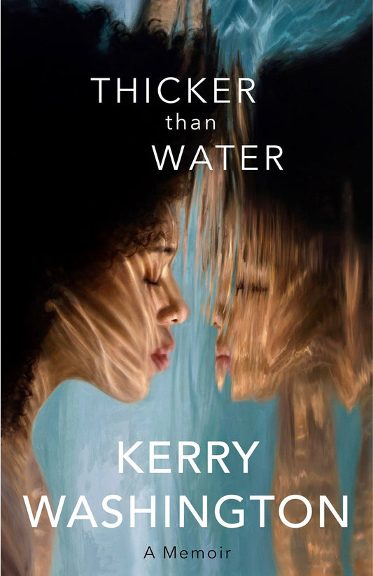 Thicker Than Water by Kerry Washington (Hardcover) (PREORDER)