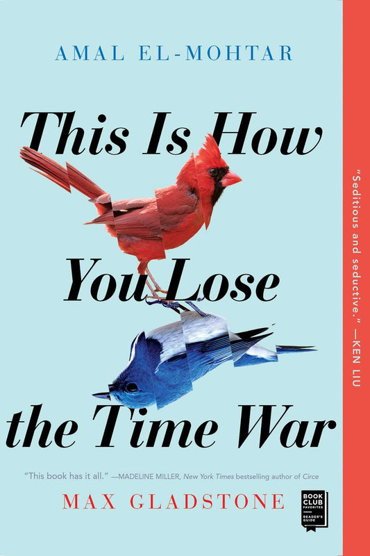 This Is How You Lose The Time War by Amal El-Mohtar and Max Gladstone (Paperback)
