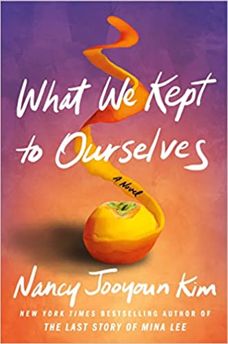 What We Kept To Ourselves by Nancy Jooyoun Kim (Hardcover) (PREORDER)