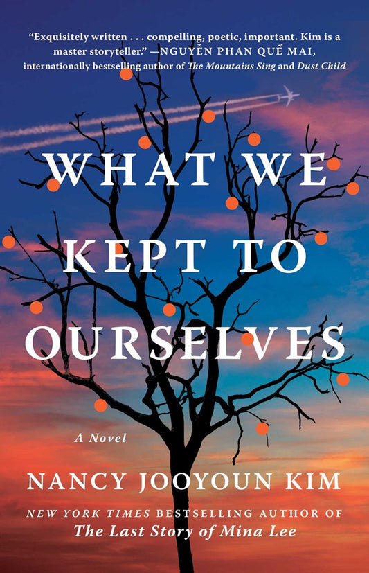 What We Kept To Ourselves by Nancy Jooyoun Kim (Paperback)
