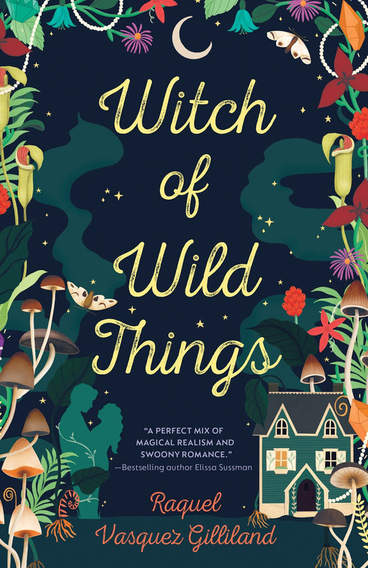 Witch of Wild Things by Raquel Vasquez Gilliland (Paperback)